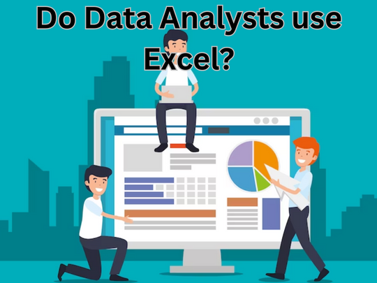 Read more about the article Do data analysts use Excel?
